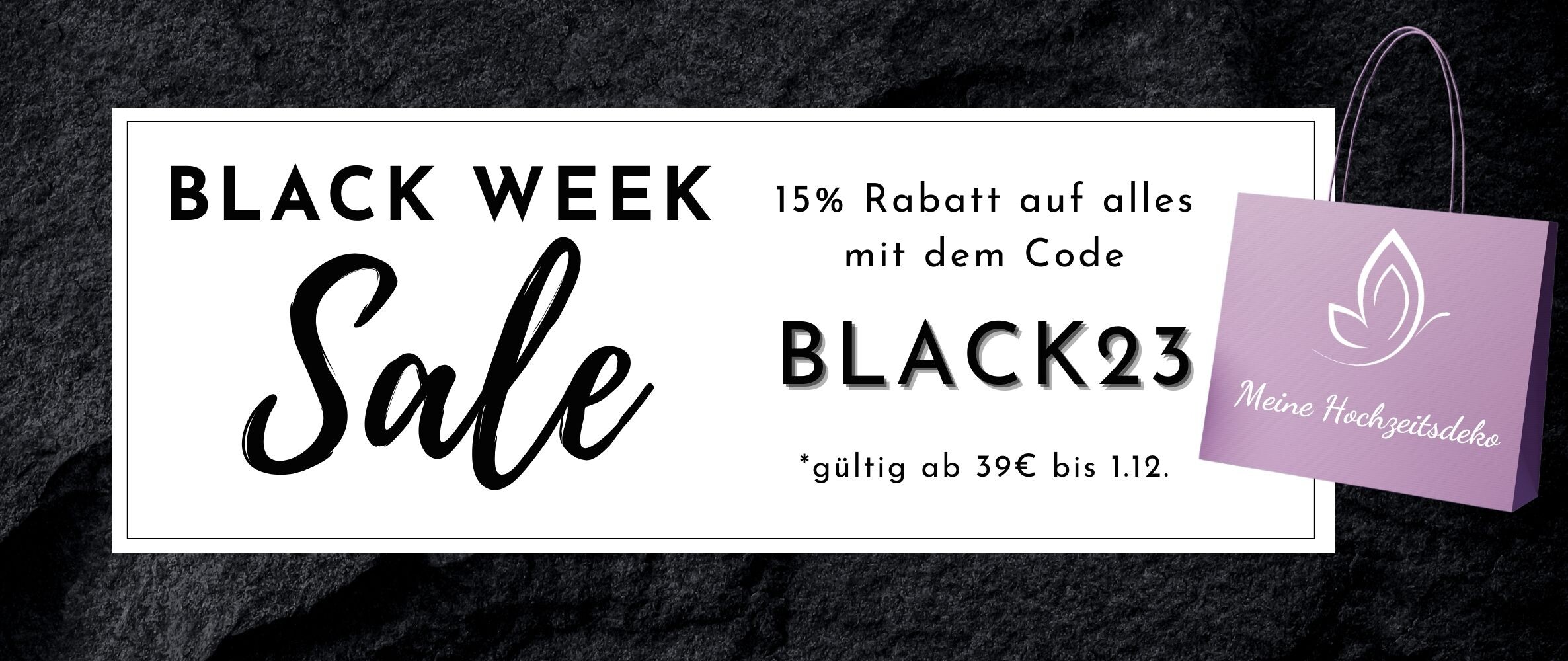 Black Week Sale bei Meine Hochzeitsdeko | Code: BLACK23 | ab 39€ bis 1.12. gültig